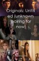 Originals: Everything Works Out In The End (Klatherine) by Originalsforever100