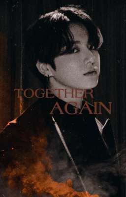 Together Again. Jungkook Fanfic Completed cover