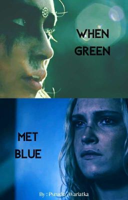 When green met blue || Clexa AU COMPLETED cover