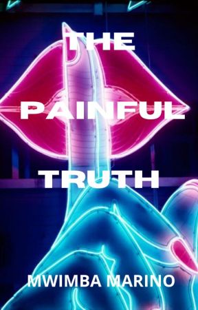 THE PAINFUL TRUTH by mwriter12