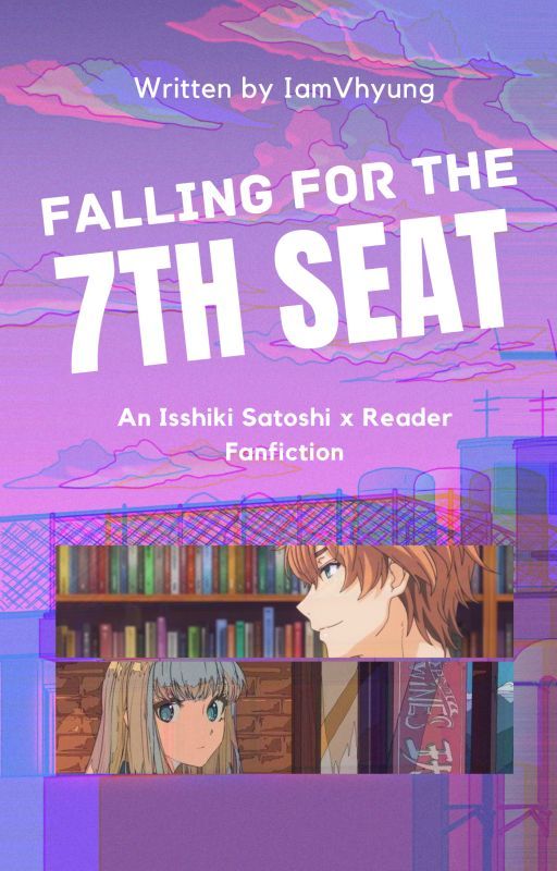 Falling for the 7th Seat ~ Isshiki x Reader by IamVhyung