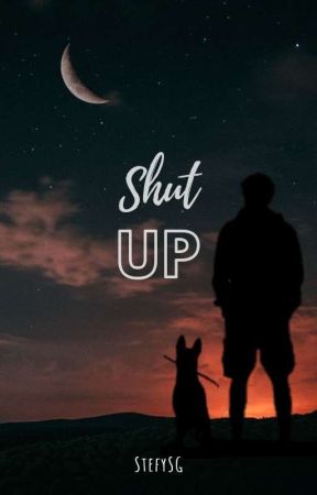 Shut Up by StefySG