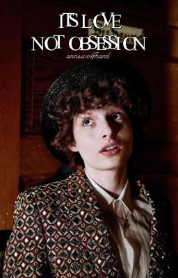 𝐈𝐓𝐒 𝐋𝐎𝐕𝐄 𝐍𝐎𝐓 𝐎𝐁𝐒𝐄𝐒𝐒𝐈𝐎𝐍! | Finn Wolfhard x Reader cover