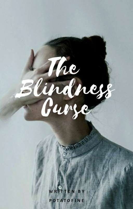 The Blindness Curse (Short Story) by potatofine