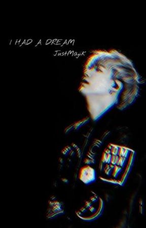 I Had A Dream   |Yoonseok| by maymaythefairy