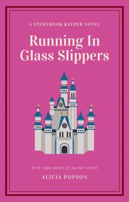 Running In Glass Slippers (Storybook Keepers #1)-First Draft cover