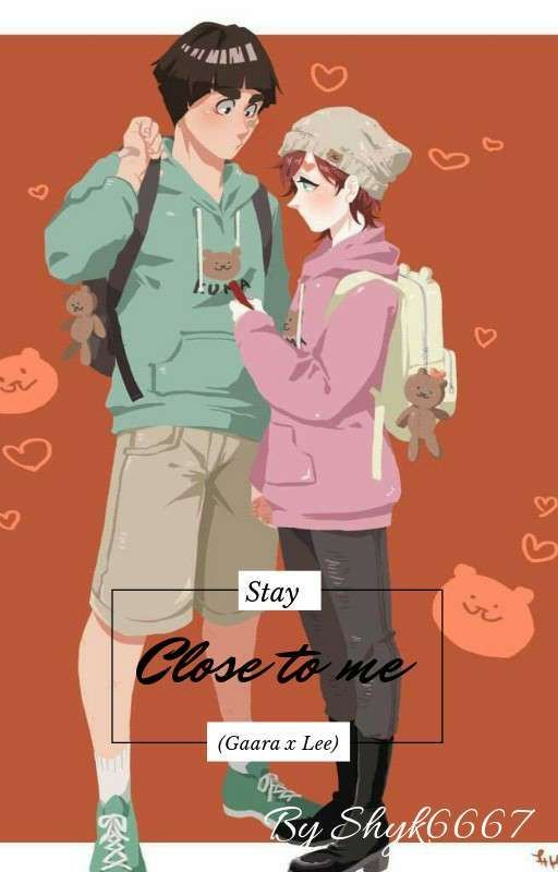 Stay Close to Me (Gaara X Lee)  by Shyk6667