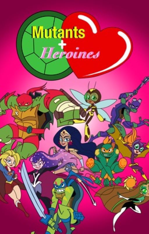 Mutants   Heroines (Rise of the TMNT & DC Superhero Girls Crossover) by ArtIsMyMarc