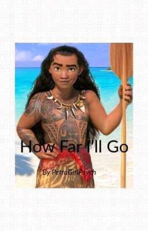 How Far I'll Go (Male Moana X Reader) by PetraGirlPsych