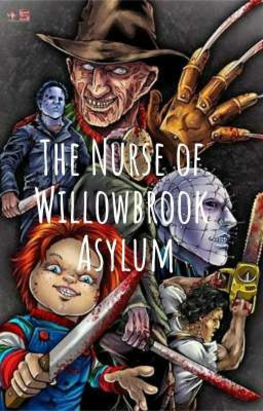 The Nurse of Willowbrook Asylum (Yandere Slashers x Nurse Reader) by jquiles410