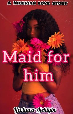 Maid for him(Unedited)  cover