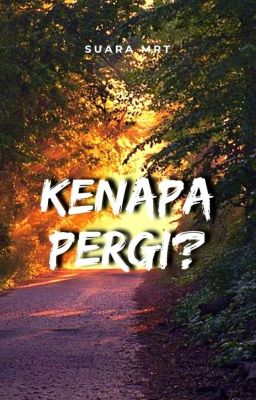 Kenapa Pergi? (SELESAI) cover