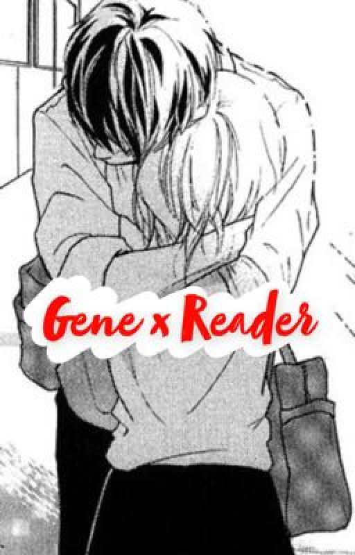 Gene x Reader by kenomg