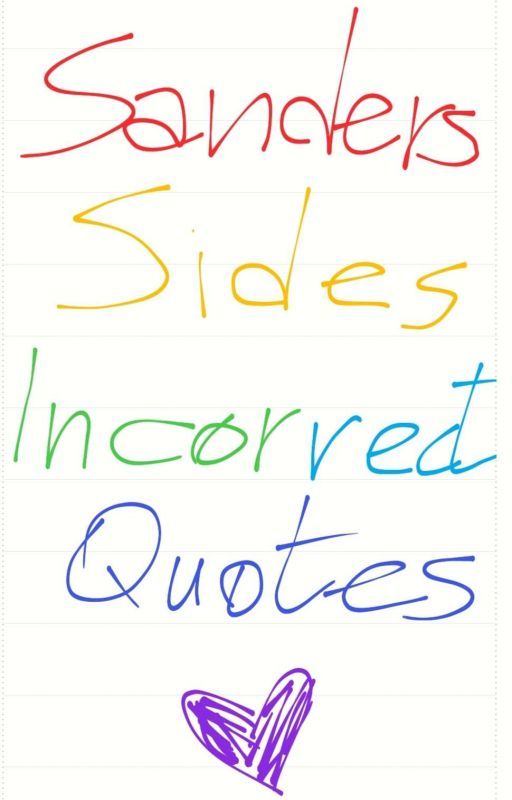 Sanders Sides Incorrect Quotes by __113O7__