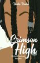 Crimson High (Completed) by Pauly_Queen