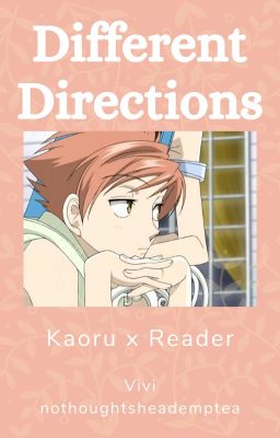 Different Directions (An OHSHC Kaoru x Reader Fanfic) cover