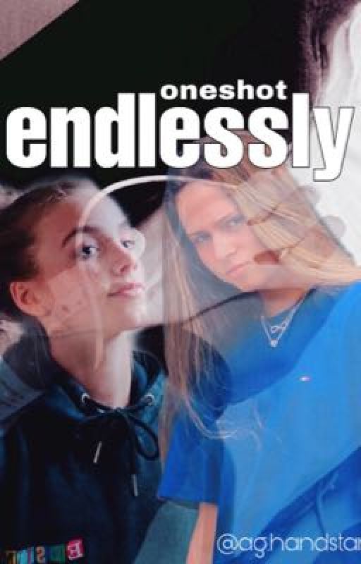 endlessly - oneshot by celinafortyfour