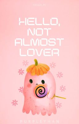 Hello, Not Almost Lover (Hello, #1) cover