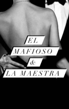 El Mafioso y La Maestra by greenButterfly__