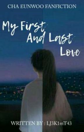 3. My First And Last Love [ON HOLD]  by LJEKimTae