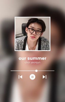 our summer ; choi yeonjun cover