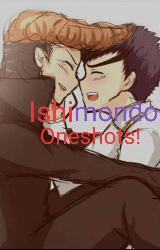 ~💜 ❤~ Ishimondo Oneshots! ~💜 ❤~ by ThePipofDespair