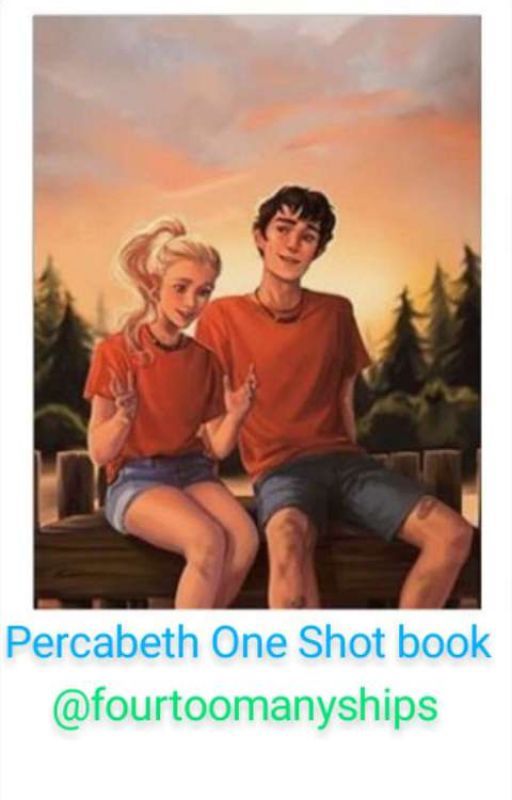 Percabeth One Shots by Fourtoomanyships