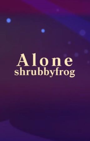 Alone by shrubbyfrog