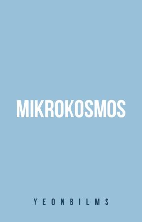 mikrokosmos | one shots by YEONBILMS