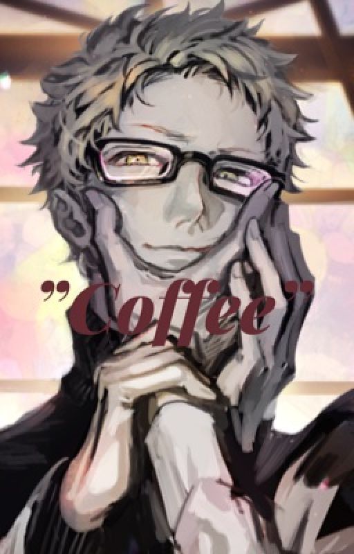 "Coffee" | Tsukishima X Reader by Tsukkisms