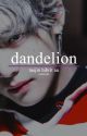 dandelion || taejin by controlvjin