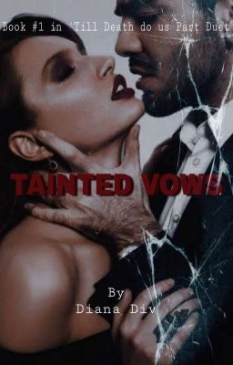 Tainted Vows | Book 1 'Til Death Do Us Part Duet | Mafia Romance | 18  cover