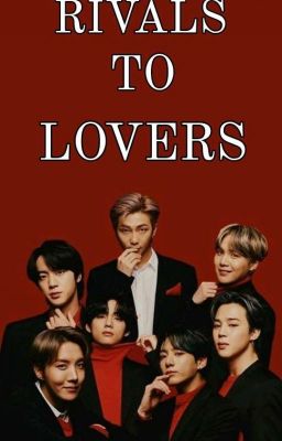 Rivals To Lovers ||BTS×Reader|| cover