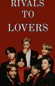 Rivals To Lovers ||BTS×Reader|| by Hyucks_Sunflower27