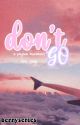 ✔️|| Don't Go- Payton Moormeier by berryseries