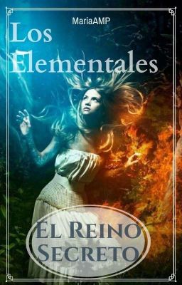 Libro 1 - Los Elementales - ♨El reino secreto❄ cover