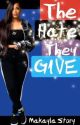 THE HATE THEY GIVE by TheRose1019