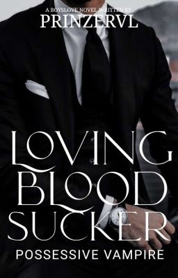 ☑️POSSESSIVE VAMPIRE: Loving Mr. Bloodsucker [BL] cover