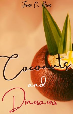 Coconuts and Dinosaurs by Jane4Rain