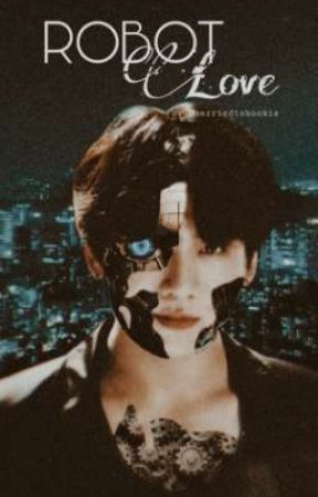 Robot Love | Jeon Jungkook by KooKiesShiteu