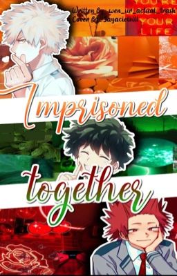 Imprisoned Together (KiriBakuDeku AU) ✔️ cover