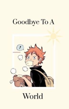 Goodbye To A World ||Haikyu!! x Reader|| by Datweirdcat