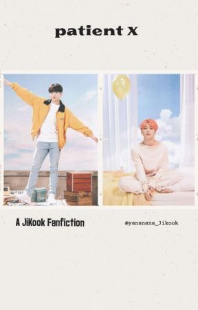 Patient X || A JiKook Fanfiction by yananana_Jikook