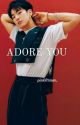 Adore You || hoshi ff  by pinkbrown_