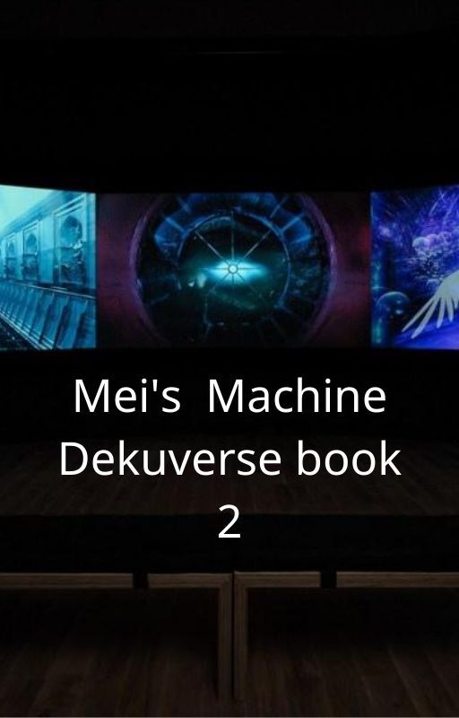 Mei's machine(Dekuverse book 2) by nightmaredream714