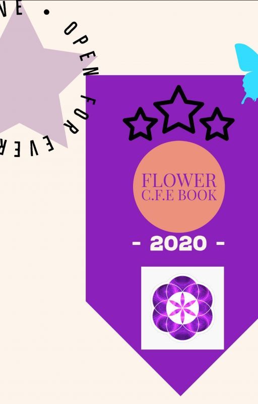 FLOWER C.F.E BOOK (CLOSED FOR THE MEANTIME) by FLOWER_CFE_100