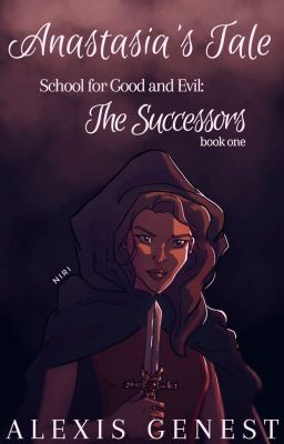 School for Good and Evil: The Successors Book One: Anastasia's Tale cover