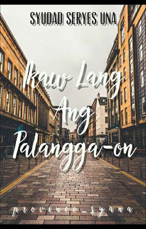 Ikaw Lang Ang Palangga-on (Will Only Love You) [On-going] by province_syana