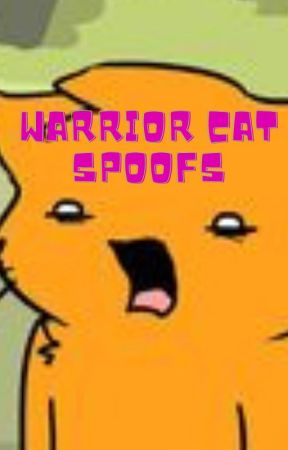 Warrior cat spoofs by Breezeleaf101