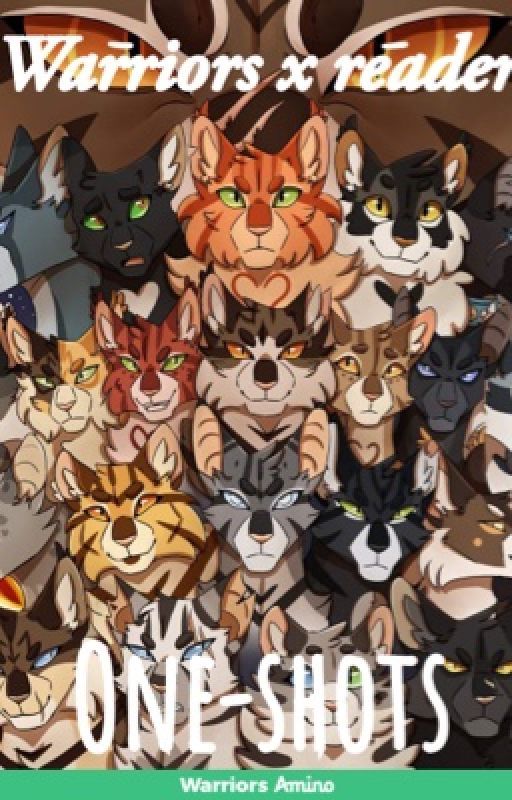 (Requests Closed!) Warrior cats x reader (one-shots) by _GoldStar_3411_